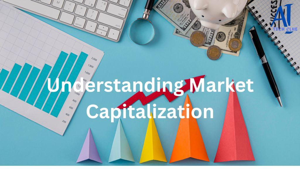 Understanding Market Capitalization