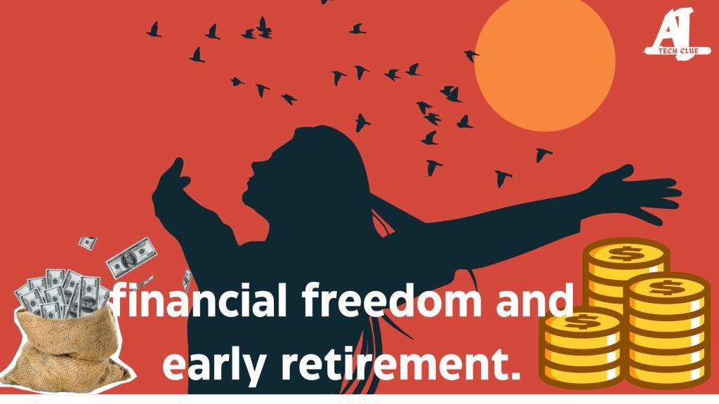 How to achieve financial freedom and early retirement