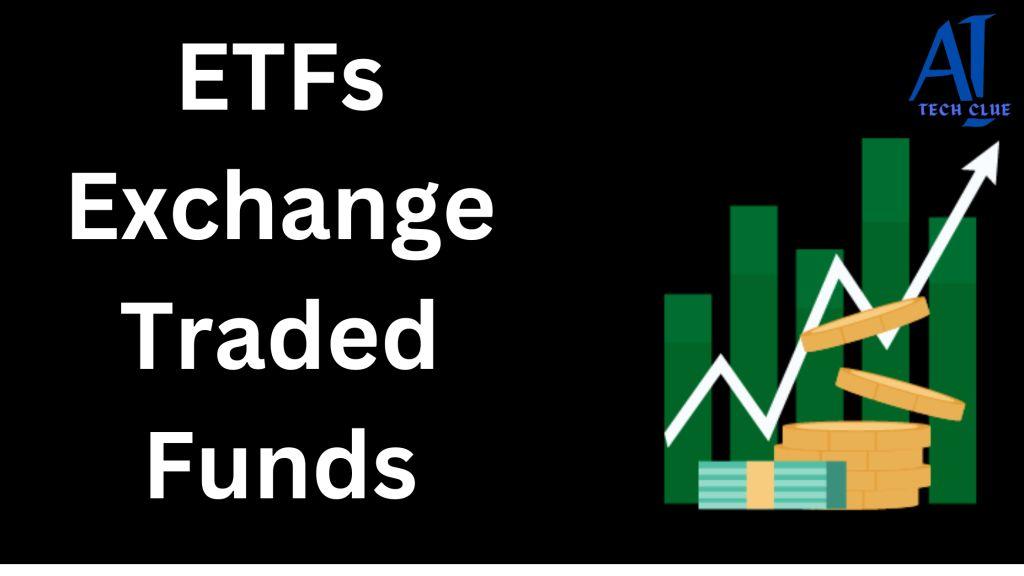 What are ETFs