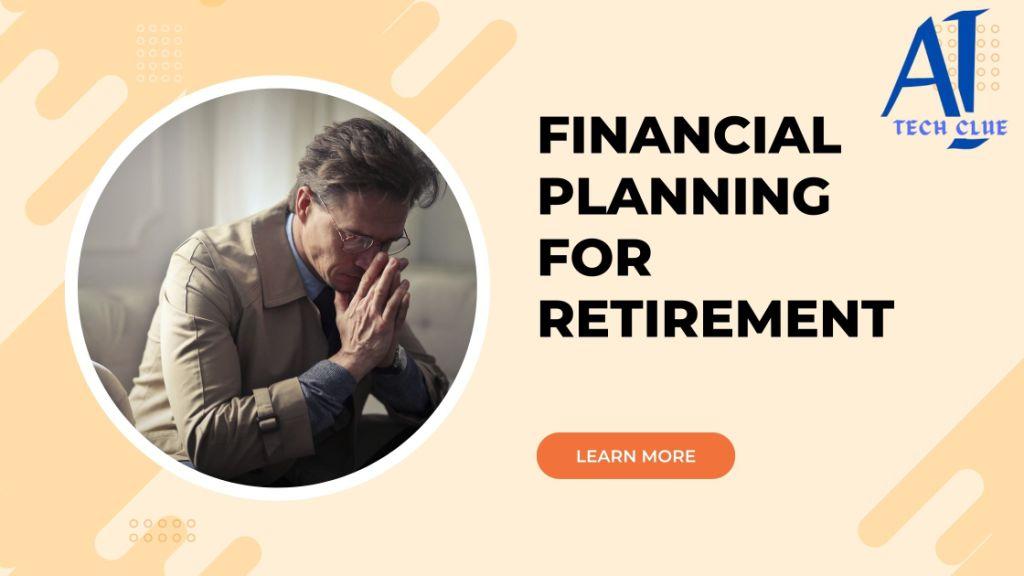 Financial Planning for Retirement