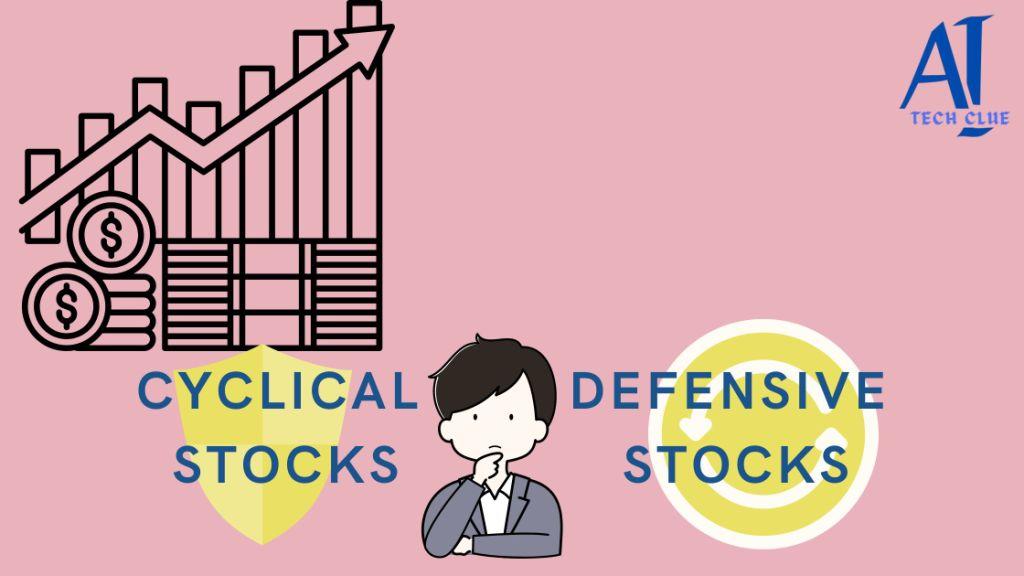 Understanding Cyclical and Defensive Stocks