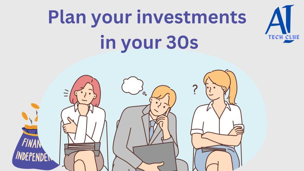 Plan Your Investments in Your 30s