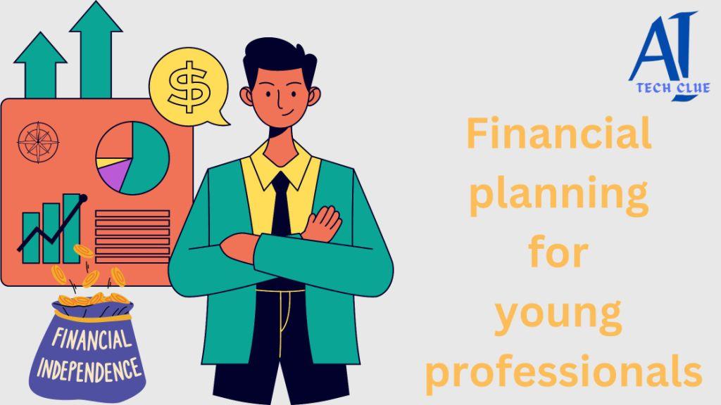 Financial Planning for Young Professionals