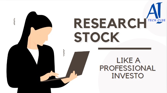 Research Stocks Like a Professional Investor