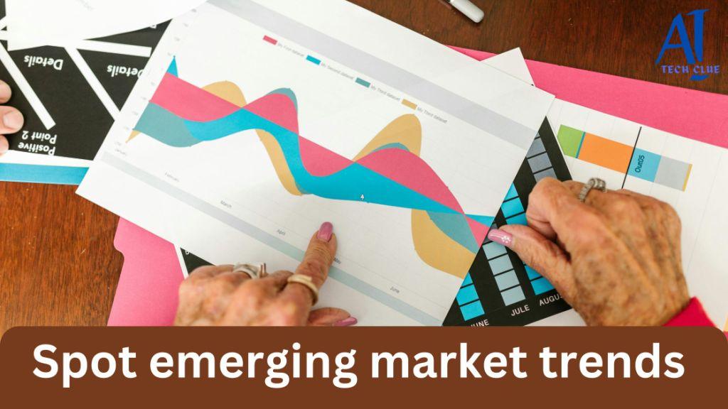 Spot Emerging Market Trends