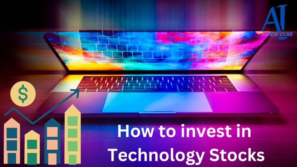 How to Invest in Technology Stocks